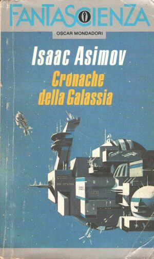 Cronache della galassia di Asimov Isaac - Fantascienza 14 ed. Mondadori
