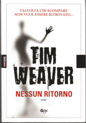 Nessun ritorno di Weaver, Tim ed. ONE
