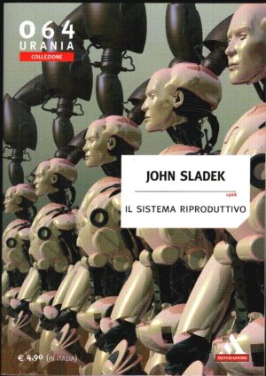 Il sistema riproduttivo di Sladek John ed. Mondadori Urania Collezione 064