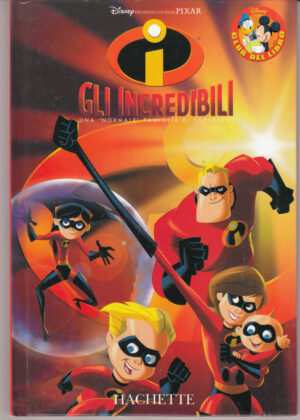 Gli Incredibili di Walt Disney. Collana Club del Libro ed. Hachette