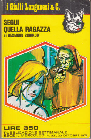 Segui quella ragazza di Desmond Skirrow. I Gialli Longanesi n. 23 ed. 1971 Longanesi
