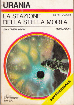 La stazione della stella morta di Jack Williamson. Urania n. 773 ed. Mondadori