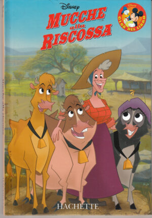 Mucche alla riscossa di Walt Disney. Collana Club del Libro ed. Hachette