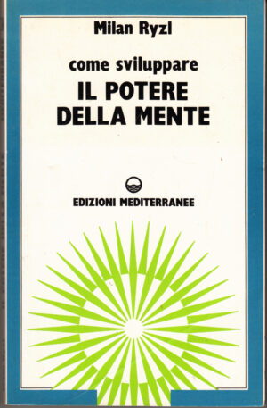 Come sviluppare il potere della mente di Milan Ryzl ed. Mediterranee