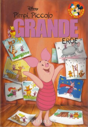 Pimpi piccolo grande eroe di Walt Disney. Collana Club del Libro ed. Hachette