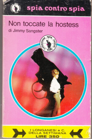 Non toccate la hostess di Jimmy Sangster. Spia contro Spia n. 31 ed. Longanesi