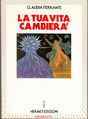 La tua vita cambierà di Claudia Ferrante ed. Hermes