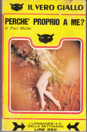 Perché proprio a me? di Paul Muller. Il Vero Giallo n. 15 ed. Longanesi