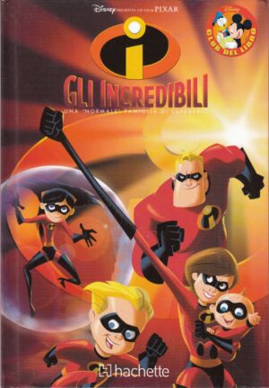Gli Incredibili di Walt Disney Pixar. Collana Club del Libro ed. Hachette Fascicoli