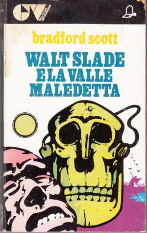 Walt Slade e la valle maledetta di Bradford Scott ed. Vallecchi