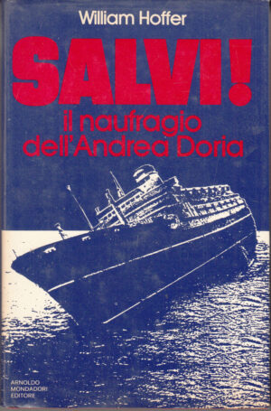 Salvi! Il naufragio dell'Andrea Doria di William Hoffer ed. Mondadori (prima edizione 1980)