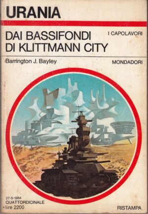 Dai bassifondi di Klittmann City di Barrington J. Bayley. Urania n. 971 ed. Mondadori