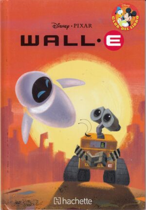 Wall-e di Walt Disney Pixar. Collana Club del Libro ed. Hachette Fascicoli
