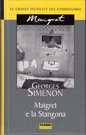 Maigret e la Stangona di Georges Simenon. Le grandi inchieste del Commissario Maigret ed. Fabbri