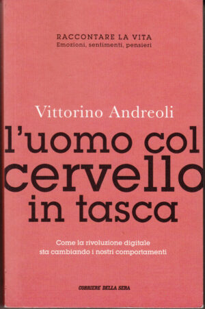 L'uomo col cervello in tasca di Vittorino Andreoli ed. Corriere della Sera
