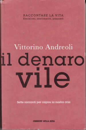 Il vile denaro di Vittorino Andreoli ed. Corriere della Sera