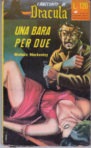 Una bara per due di Wallace MacKentzy. I Racconti di Dracula n. 12 ed. 1960 Editrice Romana Periodici