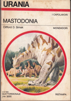 Mastodonia di Clifford D. Simak. Urania n. 1002 ed. Mondadori