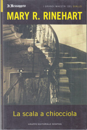 La scala a chiocciola di Mary R. Rinehart. I Grandi Maestri del Giallo n. 5 ed. Il Messaggero