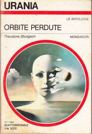 Orbite perdute di Theodore Sturgeon. Urania n. 1014 ed. Mondadori