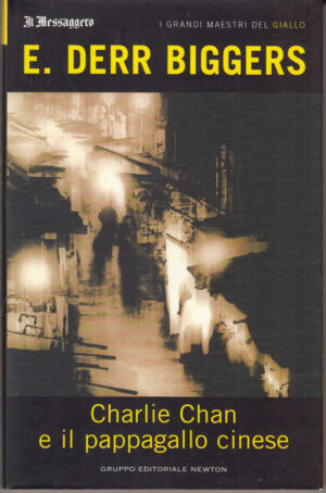 Charlie Chan e il pappagallo cinese di E. Derr Biggers. I Grandi Maestri del Giallo n. 3 ed. Il Messaggero