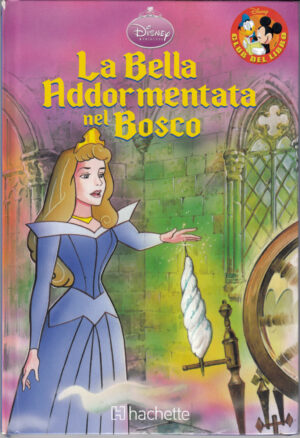La Bella addormentata nel bosco di Walt Disney. Collana Club del Libro ed. Hachette Fascicoli