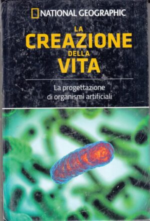 La creazione della vita. Le Frontiere della Scienza ed. National Geographic