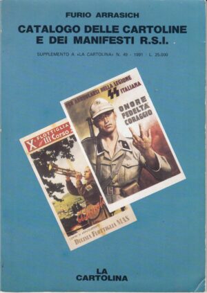 Catalogo delle Cartoline e dei Manifesti R.S.I. di Furio Arrasich. Supplemento n. 49 del 1991 ed. La Cartolina