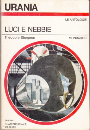 Luci e Nebbie di Theodore Sturgeon. Urania n. 1045 ed. Mondadori