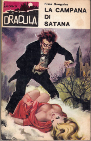 La campana di satana di Frank Graegorius. I Racconti di Dracula n. 104 ed. 1968 Editrice Romana Periodici