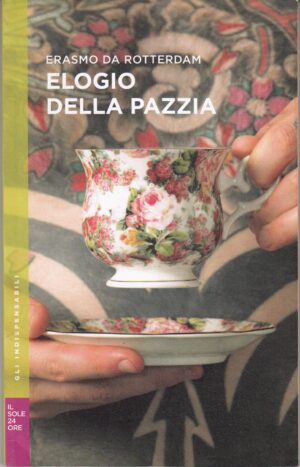 Elogio della pazzia di Erasmo da Rotterdam. Gli Indispensabili n. 2 ed. Il Sole 24 Ore