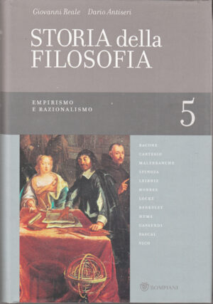 Empirismo e Razionalismo. Storia della Filosofia vol. 5 di Giovanni Reale, Dario Antiseri ed. Bompiani