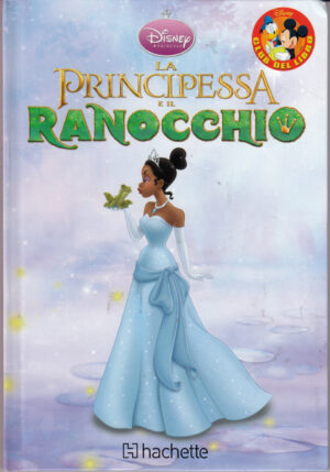La Principessa e il Ranocchio di Walt Disney. Collana Club del Libro ed. Hachette Fascicoli