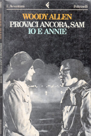 Provaci ancora Sam, Io e Annie di Woody Allen ed. Feltrinelli