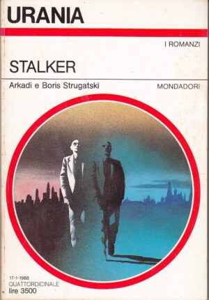 Stalker di Arkadi e Boris Strugatski. Urania n. 1066 ed. Mondadori