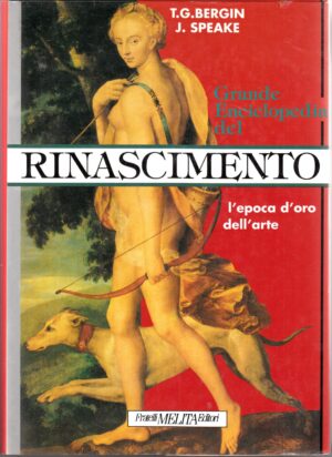 Grande enciclopedia del Rinascimento di Bergin e Speake ed. Fratelli Melita