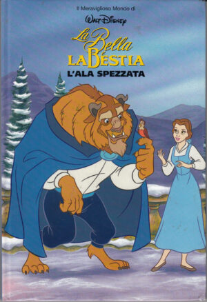 La Bella e la Bestia. L'ala spezzata. Il Meraviglioso mondo di Walt Disney ed. De Agostini