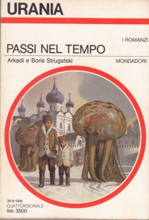 Passi nel tempo di Arkadi e Boris Strugatski. Urania n. 1082 ed. Mondadori