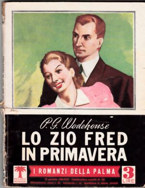 Lo zio Fred in primavera di P. G. Wodehouse. I Romanzi della Palma n. 130 ed. 1940 Mondadori