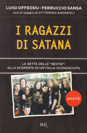 I ragazzi di Satana. La setta delle "Bestie" di Luigi Offeddu e Ferruccio Sansa ed. Rizzoli Bur