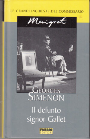 Il defunto signor Gallet di Georges Simenon. Le grandi inchieste del Commissario Maigret ed. Fabbri