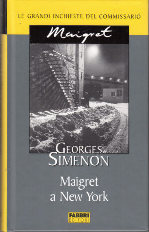 Maigret a New York di Georges Simenon. Le grandi inchieste del Commissario Maigret ed. Fabbri