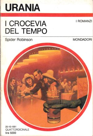 I crocevia del tempo di Spider Robinson. Urania n. 1164 ed. Mondadori