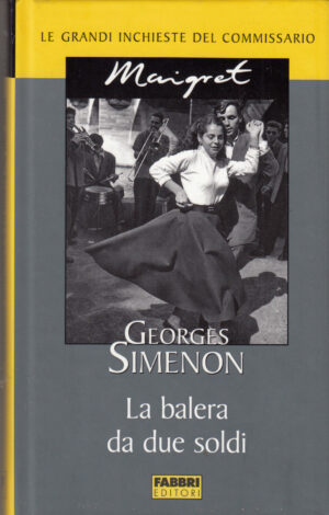 La balera da due soldi di Georges Simenon. Le grandi inchieste del Commissario Maigret ed. Fabbri