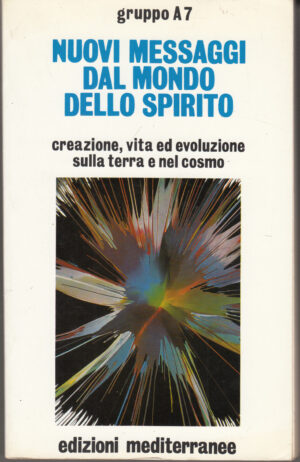 Nuovi messaggi dal mondo dello spirito di Gruppo A7 ed. Mediterranee