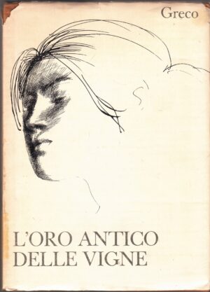 L'oro antico delle vigne di Emilio Greco ed. 1978 Carte Segrete