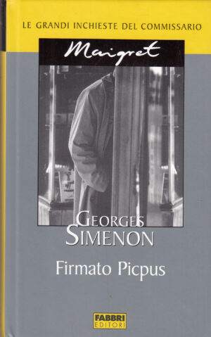 Firmato Picpus di Georges Simenon. Le grandi inchieste del Commissario Maigret ed. Fabbri