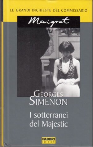 I sotterranei del Majestic di Georges Simenon. Le grandi inchieste del Commissario Maigret ed. Fabbri