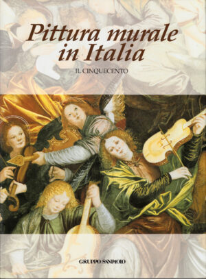 Pittura murale in Italia. Il Cinquecento a cura di Mina Gregori ed. Istituto Bancario San Paolo