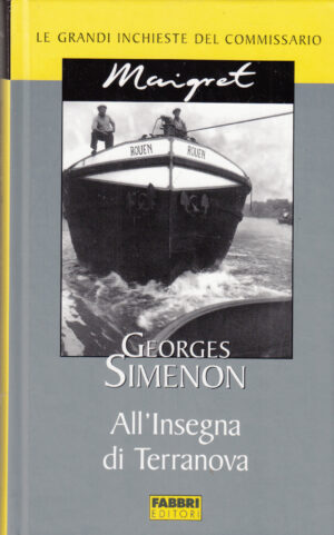 All'Insegna dei Terranova di Georges Simenon. Le grandi inchieste del Commissario Maigret ed. Fabbri